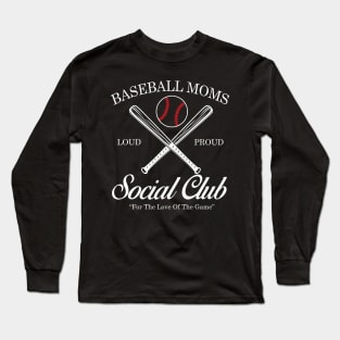 Baseball Mom Social Club Loud And Proud Long Sleeve T-Shirt